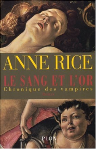 9782259197502: Le Sang et l'Or ou l'histoire de Marius: Les Chroniques des vampires