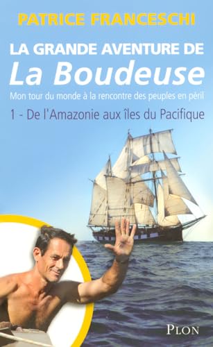 Beispielbild fr La grande aventure de la Boudeuse, Tome 1 : De l'Amazonie aux les du Pacifique zum Verkauf von medimops