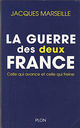 Stock image for La Guerre des deux France : Celle qui avance et celle qui freine for sale by Librairie Th  la page