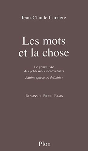 9782259198080: Les mots et la chose - Le grand livre des petits mots inconvenants