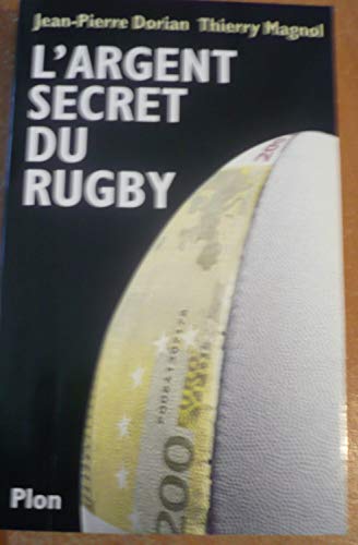 Imagen de archivo de L'ARGENT SECRET DU RUGBY a la venta por Librairie rpgraphic