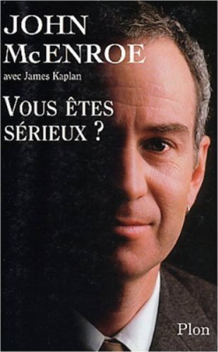 Imagen de archivo de Vous ?tes s?rieux ? - John McEnroe a la venta por Book Hmisphres