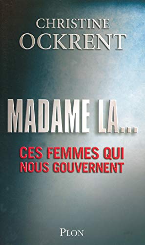 Madame la. - Ockrent, Christine