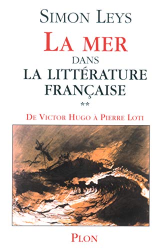 La Mer dans la littérature française, tome 2 : De Victor Hugo à Pierre Lot - Leys, Simon