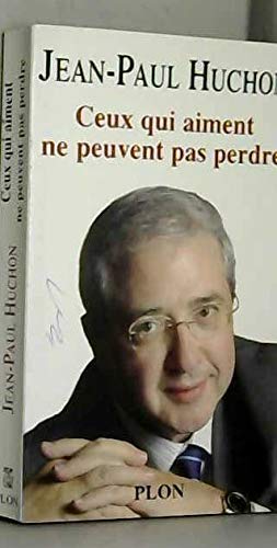 Beispielbild fr Ceux qui aiment ne peuvent pas perdre zum Verkauf von Librairie Th  la page