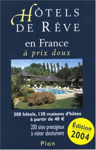 HOTELS DE REVE EN FRANCE A PRIX DOUX