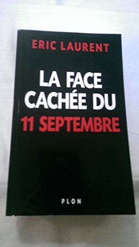 Beispielbild fr FACE CACHEE DU 11 SEPTEMBRE -LA [Paperback] by ric Laurent zum Verkauf von Better World Books