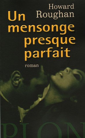 Un Mensonge Presque Parfait (9782259200486) by ROUGHAN, Howard