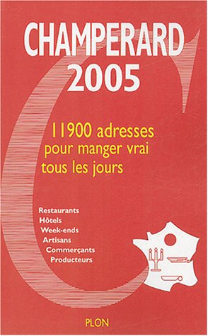 Beispielbild fr Champrard 2005: Guide Gastronomique France zum Verkauf von Ammareal