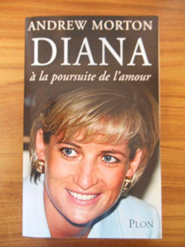 Diana : A la poursuite de l'amour - Andrew Morton