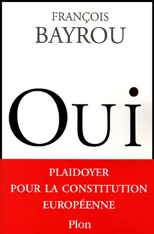 Stock image for Oui : Plaidoyer pour la Constitution europenne for sale by Ammareal