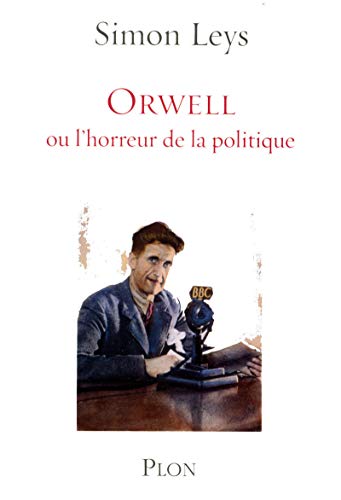 9782259202466: Orwell: Ou L'horreur de la politique