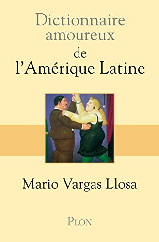 Dictionnaire amoureux de l'AmÃ©rique latine (9782259202589) by Vargas Llosa, Mario