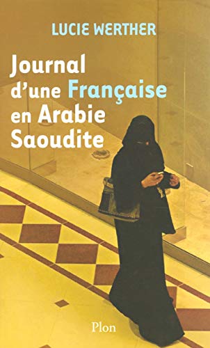 Beispielbild fr Journal d'une Franaise en Arabie Saoudite zum Verkauf von Ammareal