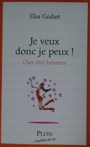 9782259202923: Je veux donc je peux !: Oser tre heureux