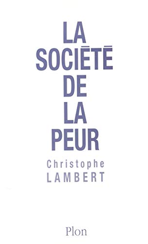 LA SOCIETE DE LA PEUR