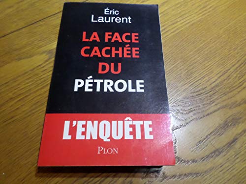 Beispielbild fr La face cache du ptrole: L'enqute zum Verkauf von Better World Books