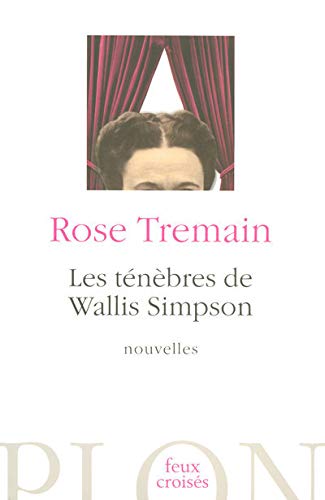 Les tÃ©nÃ¨bres de Wallis Simpson et autres nouvelles (9782259203371) by Rose Trave