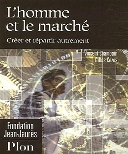 Stock image for L'homme et le march : crer et repartir autrement for sale by Culture Bis