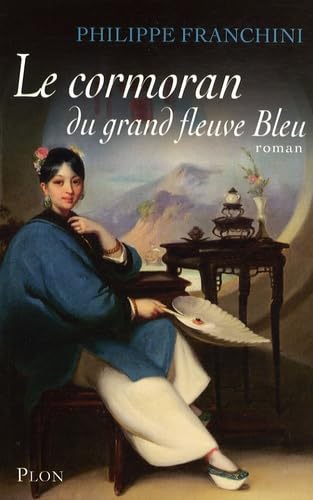 Imagen de archivo de CORMORAN DU GRAND FLEUVE BLEU FRANCHINI, PHILIPPE a la venta por LIVREAUTRESORSAS