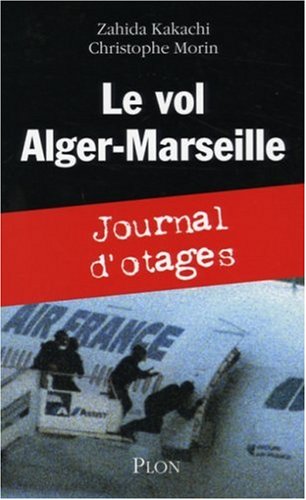 Beispielbild fr Le vol Alger-Marseille: Journal d'otages zum Verkauf von AwesomeBooks