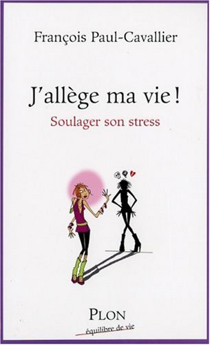 Stock image for J'allge ma vie ! Soulager son stress for sale by Ammareal