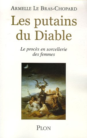 Beispielbild fr Les putains du Diable : Le procs en sorcellerie des femmes zum Verkauf von medimops
