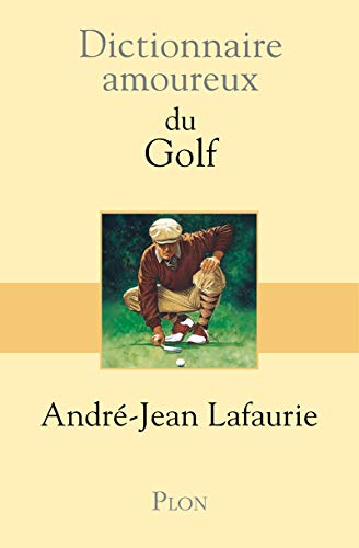 9782259204071: Dictionnaire amoureux du golf