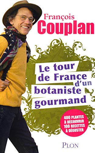 Beispielbild fr Le tour de France d'un botaniste gourmand zum Verkauf von medimops