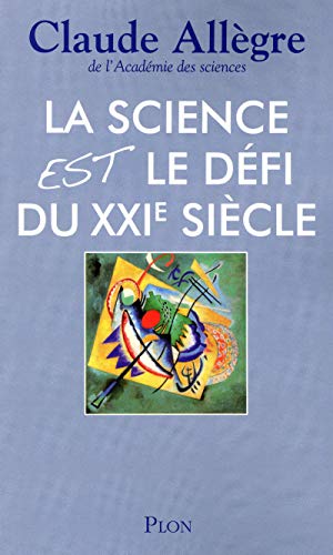 Beispielbild fr La science est le dfi du XXIme sicle zum Verkauf von Librairie Th  la page