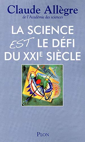 Imagen de archivo de La science est le dfi du XXIme sicle a la venta por Librairie Th  la page