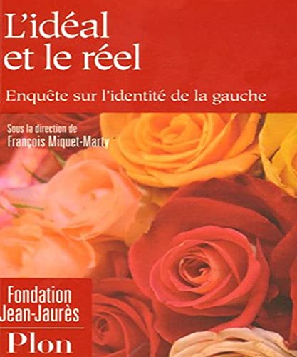 Stock image for L'idal Et Le Rel : Enqute Sur L'identit De La Gauche for sale by RECYCLIVRE