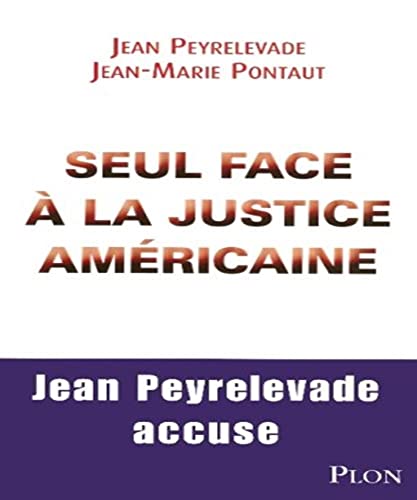 Beispielbild fr Seul face  la justice amricaine : Toute la vrit sur Executive Life zum Verkauf von Ammareal