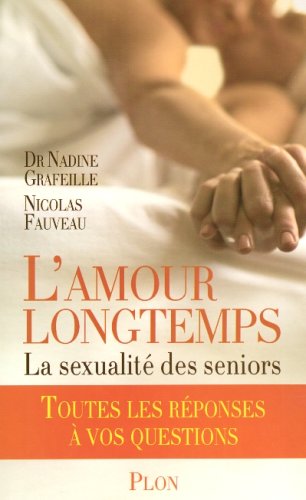 Beispielbild fr L'amour longtemps : La sexualit des seniors : toutes les rponses zum Verkauf von medimops