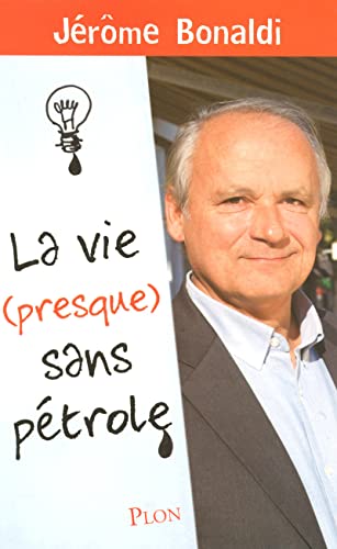 9782259204781: La vie (presque) sans ptrole