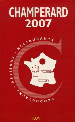 Beispielbild fr CHAMPERARD 2007 : Guide gastronomique France zum Verkauf von Tamery