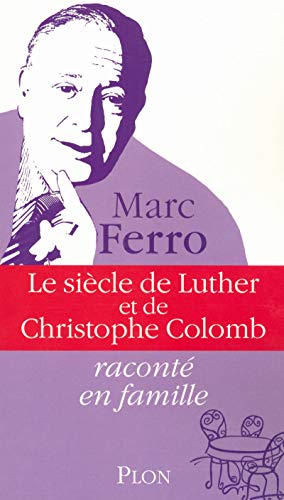 Beispielbild fr Le sicle de Luther et de Christophe Colomb racont en famille (3) zum Verkauf von Librairie Th  la page