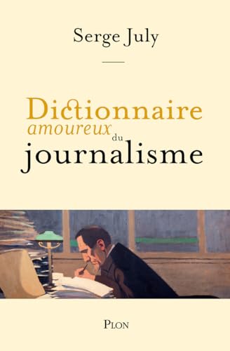 9782259205993: Dictionnaire amoureux du journalisme