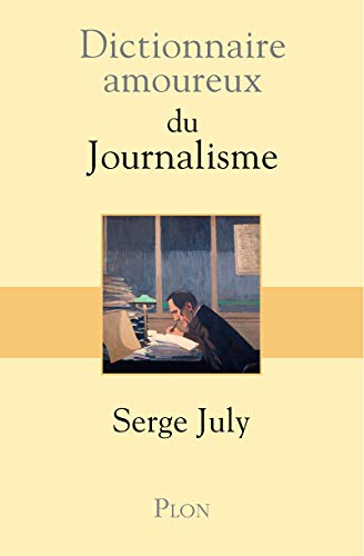 9782259205993: Dictionnaire amoureux du journalisme