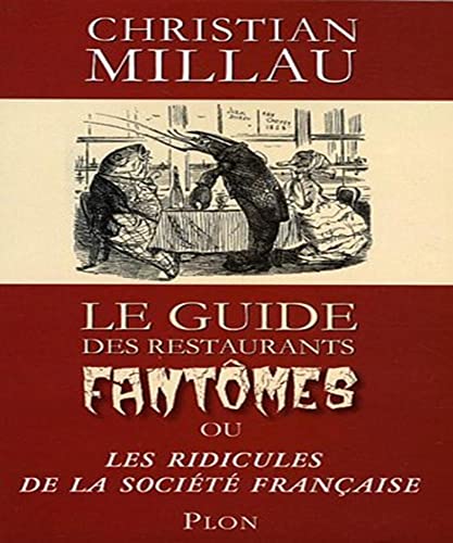 Imagen de archivo de GUIDE DES RESTAURANTS FANTOMES MILLAU, CHRISTIAN a la venta por LIVREAUTRESORSAS