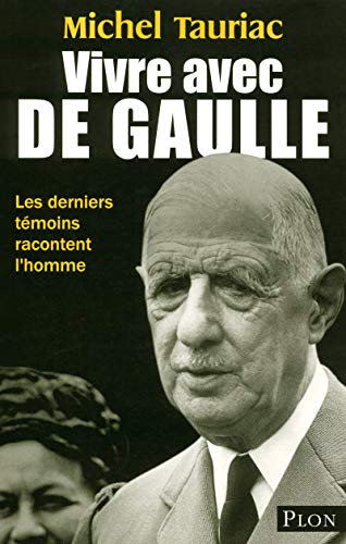 Beispielbild fr Vivre avec De Gaulle (French Edition) zum Verkauf von Wonder Book
