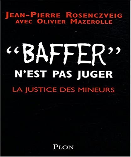 9782259207300: Baffer n'est pas juger: La justice des mineurs