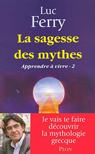 9782259207522: Apprendre  vivre: Tome 2, La sagesse des mythes