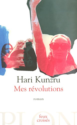 Mes rÃ©volutions (9782259207836) by Kunzru, Hari