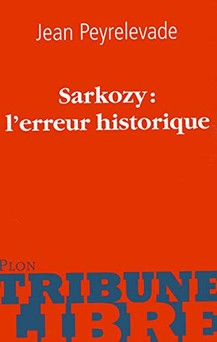 Beispielbild fr Sarkozy : l'erreur historique zum Verkauf von Ammareal