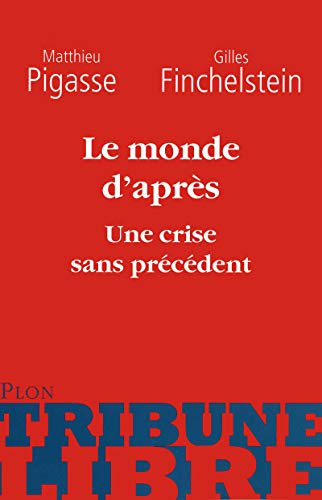 Beispielbild fr Le monde d'apr s : Une crise sans pr c dent [Paperback] Gilles Finchelstein and Matthieu Pigasse zum Verkauf von LIVREAUTRESORSAS