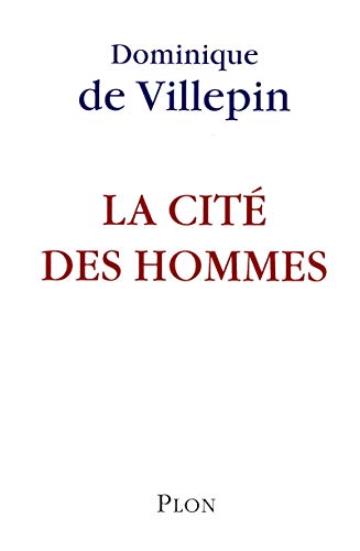 Imagen de archivo de La cit des hommes Dominique de Villepin a la venta por LIVREAUTRESORSAS