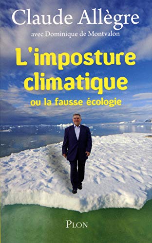 L'Imposture Climatique - Ou La Fausse Ecologie ; Converstions Avec Dominique De Montvalon. Dessin...