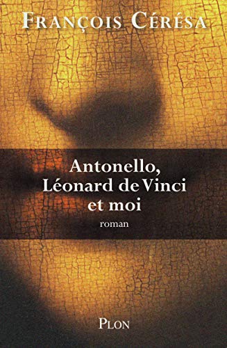 9782259210058: Antonello, Lonard de Vinci et moi