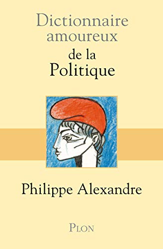 9782259210072: Dictionnaire amoureux de la politique